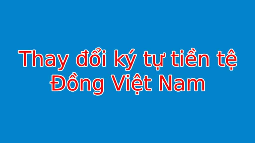 thay-doi-ky-hieu-tien-te-dong-viet-nam-trong-woocommerce-d-sang-vnd-3